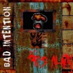 Bad Intention : It's Alive